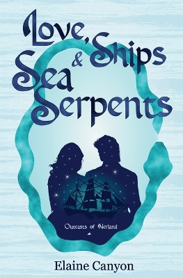 Love, Ships & Sea Serpents by Elaine Canyon