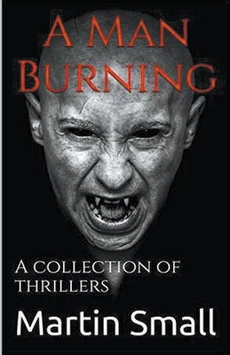 A Man Burning by Martin Small