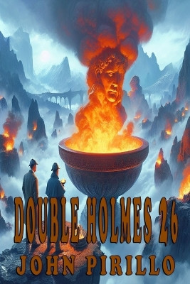 Double Holmes 26 John Pirillo 9798882634666