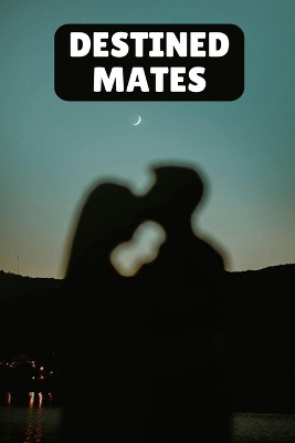 Destined Mates by Muhammad Tanveer