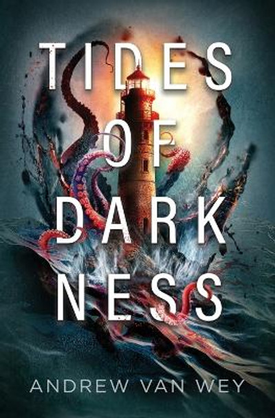 Tides of Darkness Andrew Van Wey 9781956050110