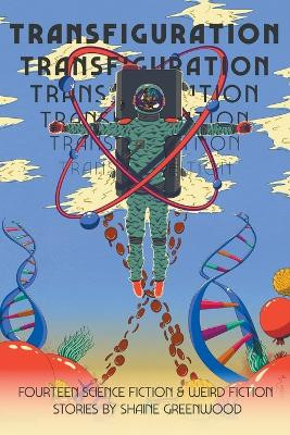 Transfiguration by Shaine Greenwood