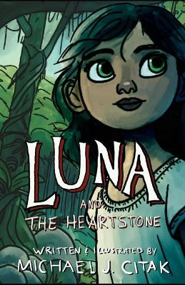 Luna and the Heartstone by Michael J Citak