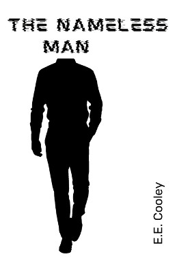 The Nameless Man E E Cooley 9798986041360