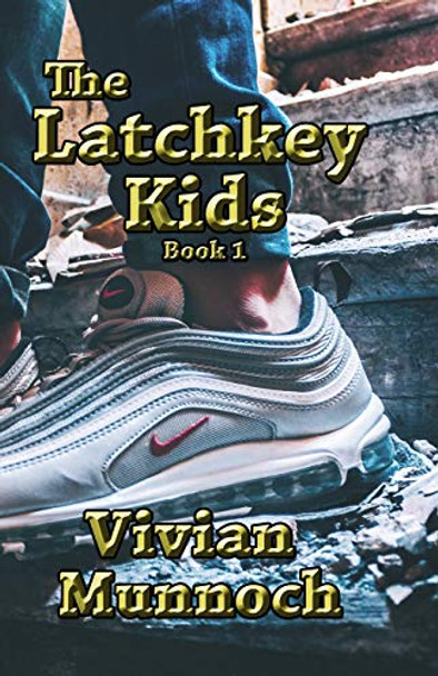 The Latchkey Kids Vivian Munnoch 9781989714003