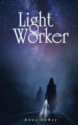 Light Worker Anna Debey 9781917239974