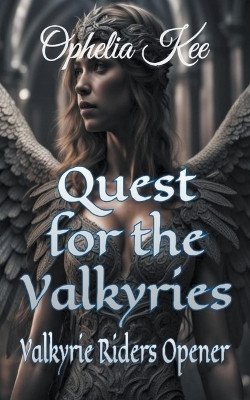 Quest for the Valkyries by Ophelia Kee