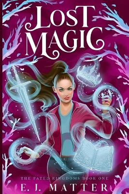 Lost Magic by E J Matter