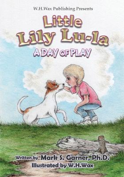 Little Lily Lu-La by Mark S Garner, PhD