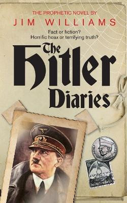 The Hitler Diaries by Jim Williams