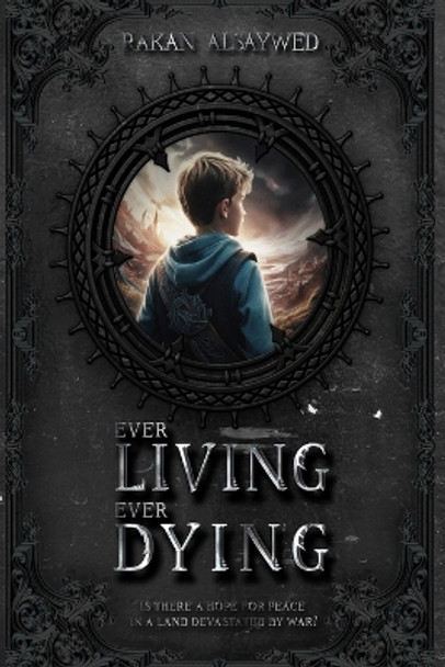 Ever Living Ever Dying by Rakan Alsaywed