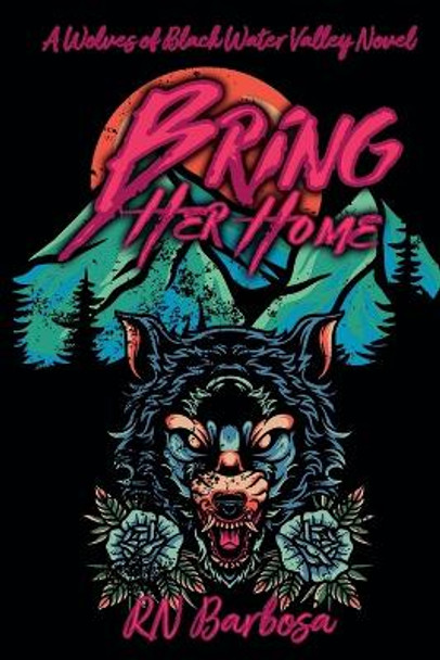 Bring Her Home by Barbosa, R N