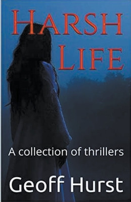 Harsh Life by Geoff Hurst