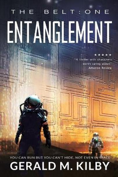 Entanglement Gerald M Kilby 9781999328641 Entanglement Gerald M Kilby 9781999328641