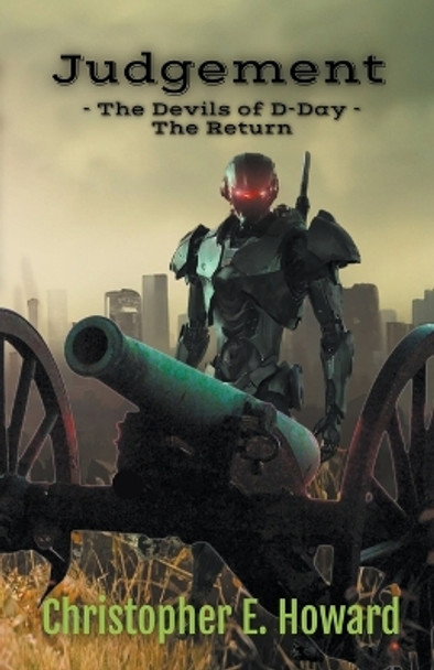 Judgement - The Devils of D-Day - The Return by Christopher E Howard