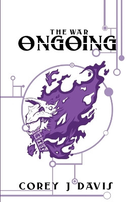 The War Ongoing by Corey J Davis
