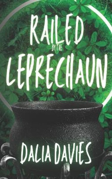 Railed by the Leprechaun by Dalia Davies Railed by the Leprechaun by Dalia Davies
