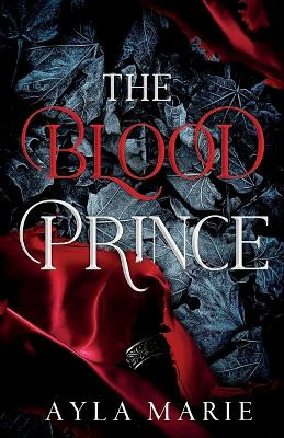 The Blood Prince by Ayla Marie