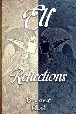 Elf Reflections by Bryant Reil