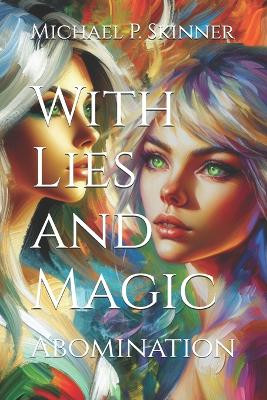 With Lies and Magic by Michael Skinner