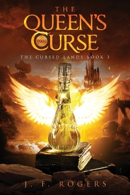 The Queen's Curse J F Rogers 9781955169226