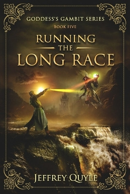 Running the Long Race by Jeffrey Quyle