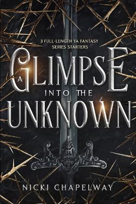A Glimpse Into the Unknown: Three Full Length Series Starters Nicki Chapelway 9798884010925