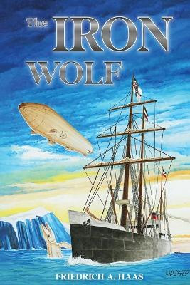 The Iron Wolf Friedrich A Haas 9781962624848