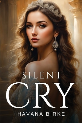 Silent Cry by Havana Birke