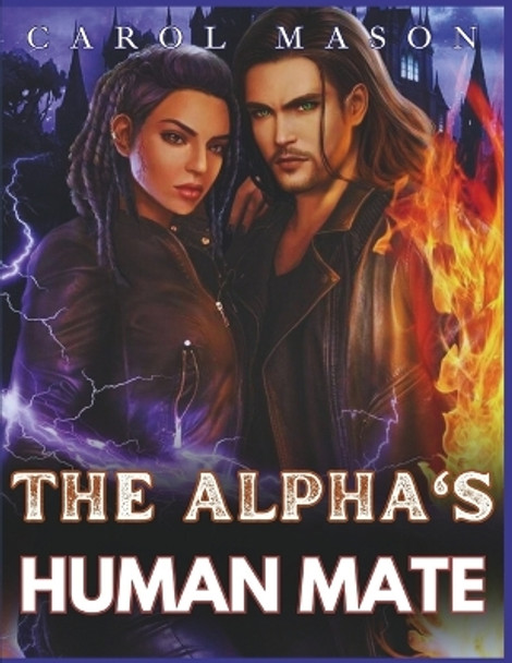 The Alpha's Human Mate by Carol Mason