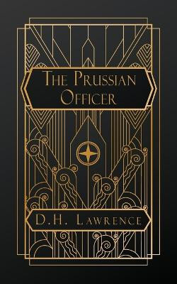 The Prussian Officer by D H Lawrence