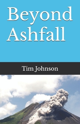 Beyond Ashfall by Tim Johnson