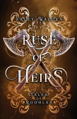Ruse of Heirs by Haley Walden