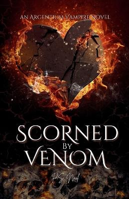 Scorned By Venom by P S Nail