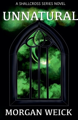 Unnatural by Morgan Weick