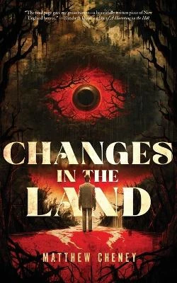 Changes in the Land by Matthew Cheney