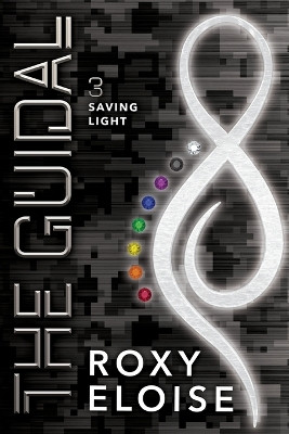 The Guidal: Saving Light Roxy Eloise 9798890061355
