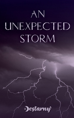 An Unexpected Storm by Destarny