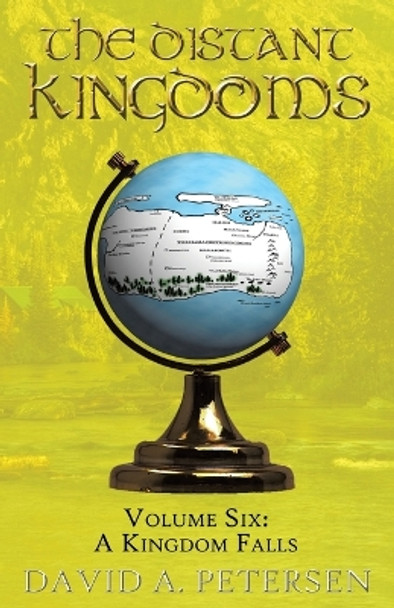 The Distant Kingdoms Volume Six by David A Petersen