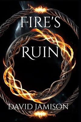 Fire's Ruin by David Jamison