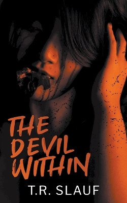 The Devil Within by T R Slauf