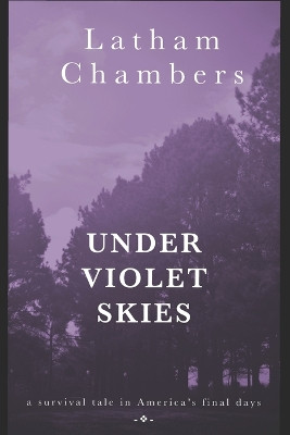 Under Violet Skies by Latham Chambers