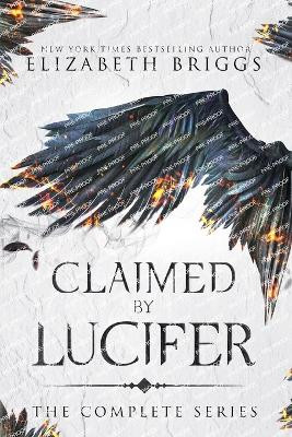 Claimed By Lucifer: The Complete Series Elizabeth Briggs 9798892440097