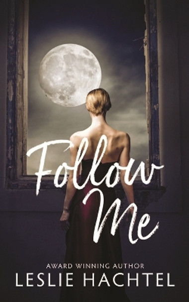 Follow Me by Leslie Hachtel