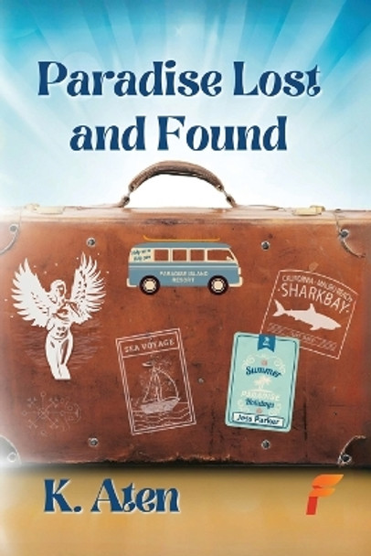Paradise Lost and Found K Aten 9781619295506