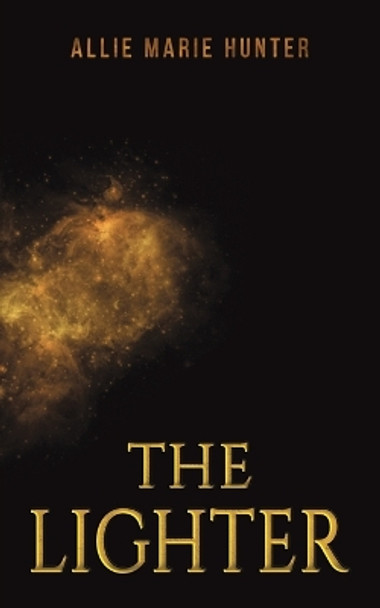 The Lighter by Allie Marie Hunter
