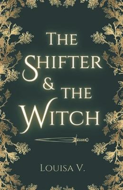The Shifter and the Witch by Louisa Vincenza