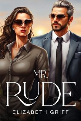 Mr. Rude by Elizabeth Griff