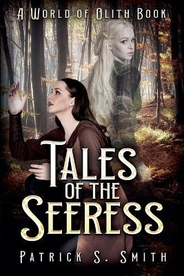 Tales of the Seeress by Patrick S Smith