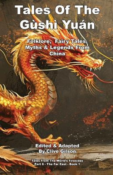 Tales Of The Gushi Yuan Clive L Gilson 9781915081070 Tales Of The Gushi Yuan Clive L Gilson 9781915081070
